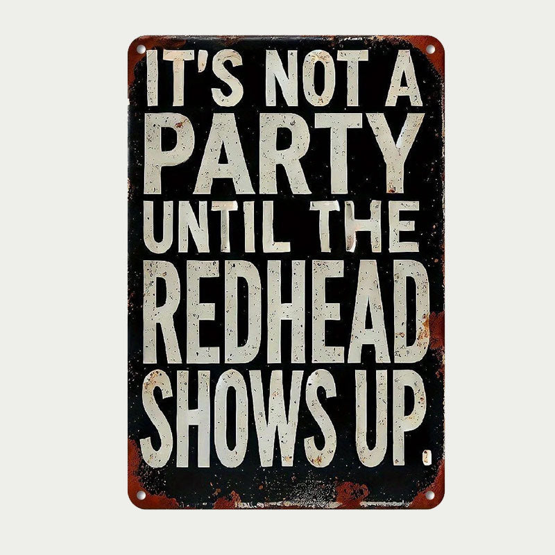 🍻"It's Not A Party Until The Redhead Shows Up" Vintage Sign